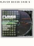 FLAVOR BOSSA CASE IV