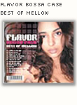 FLAVOR BOSSA CASE Best of mellow