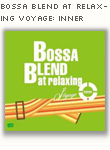 Bossa Blend At Relaxing Voyage: Inner 